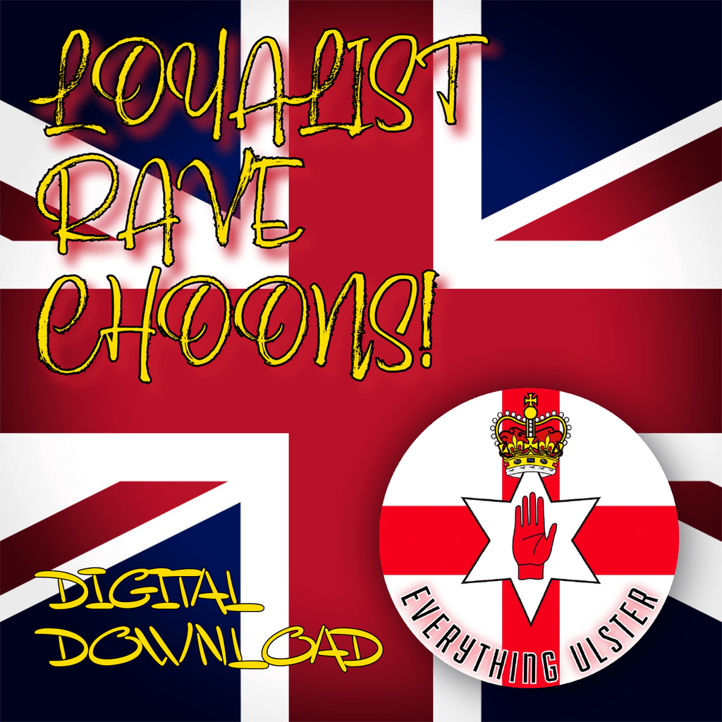 Everything Ulster - Loyalist Rave Choons (DIGITAL DOWNLOAD) - Everything Ulster